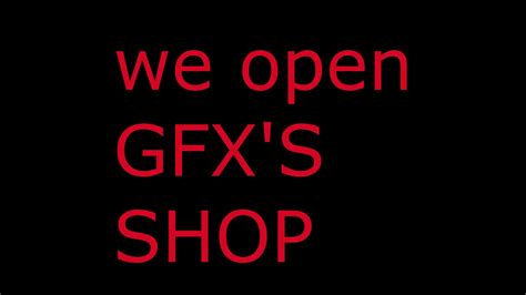 Gfx Shop Open Desc Youtube