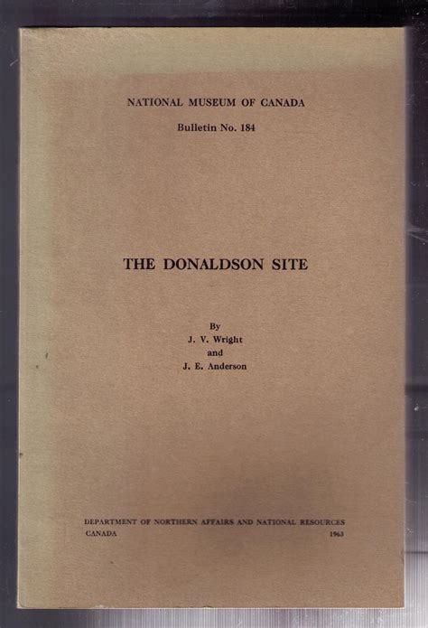 The Donaldson Site -- National Museum of Canada Bulletin No. 184 par J