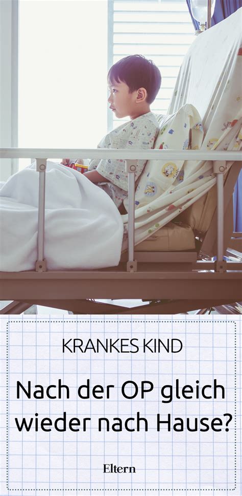 Auch wenn das trennungsjahr im gemeinsamen haus stattfand: Nach der OP gleich wieder nach Hause? | Kind krank, Kinder ...