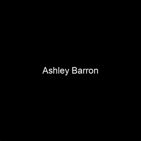 Fame Ashley Barron Net Worth And Salary Income Estimation Feb 2024