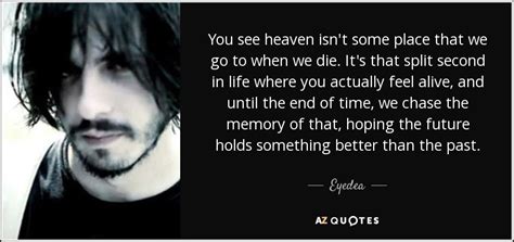Quotes at best quotes ever. TOP 25 QUOTES BY EYEDEA | A-Z Quotes