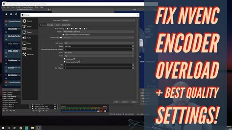How To Fix Nvenc Encoder Overload In OBS Studio Best Quality Settings