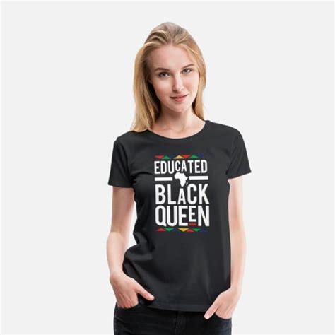 educated black queen women s premium t shirt spreadshirt