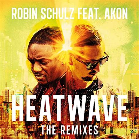 Heatwave Feat Akon The Remixes Von Robin Schulz Bei Amazon Music