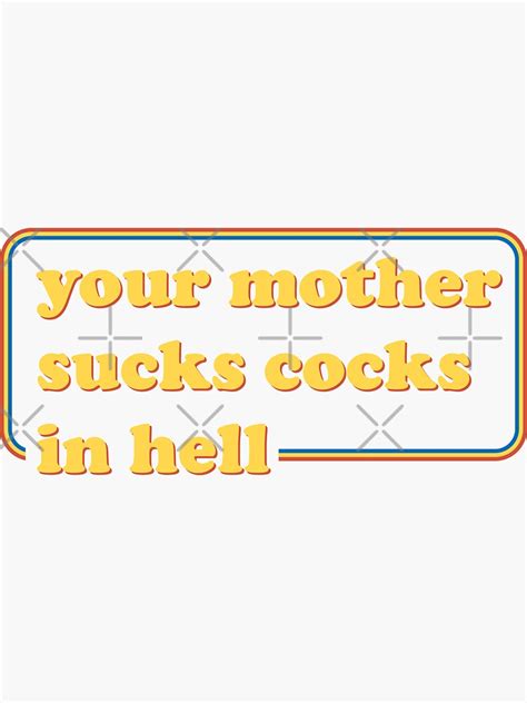 Retro Your Mother Sucks Cocks In Hell Vintage Aesthetic Sticker By Metengi Redbubble