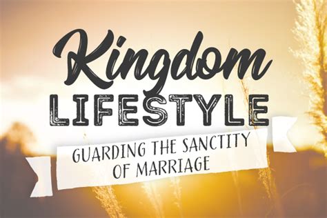 Kingdom Lifestyle Guarding The Sanctity Of Marriage Hope Prayer Center