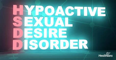 Hypoactive Sexual Desire Disorder Symptoms Diagnosis And Treatment