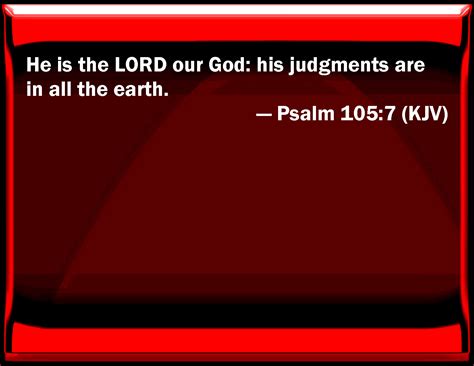 Psalm 1057 He Is The Lord Our God His Judgments Are In All The Earth