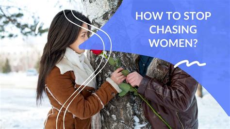 How To Stop Chasing Women Dapper Clan