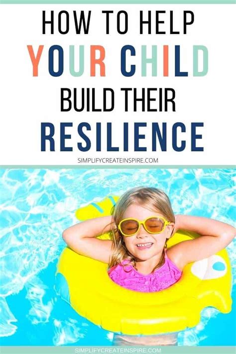 How To Help Your Child Become More Resilient Simplify Create Inspire