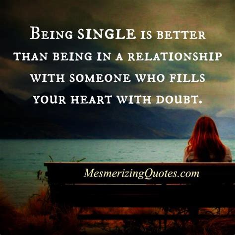 Being Single Is Better Than Being In A Relationship Mesmerizing Quotes