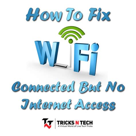 How To Fix Wifi Connected But No Internet Access Tricks N Tech