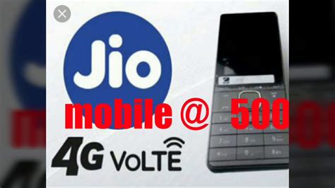 Jio 4g Mobile 500 New Jio 4g Mobile Jio 500 Mobile Jio 4g Price