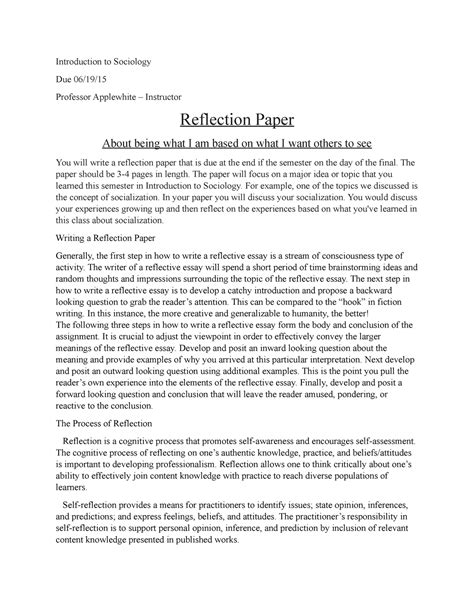 A reflection paper is a type of essay that requires you to reflect, or give your thoughts and opinions, on a certain subject or material. SOC 100 Reflection Paper 04 Introduction to Sociology Due ...
