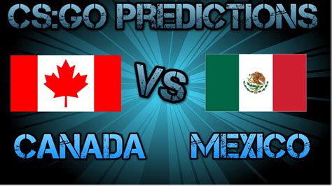 Stream mexico vs canada live on sportsbay. Canada vs Mexico CS:GO Lounge Prediction 4.08.2015 - YouTube