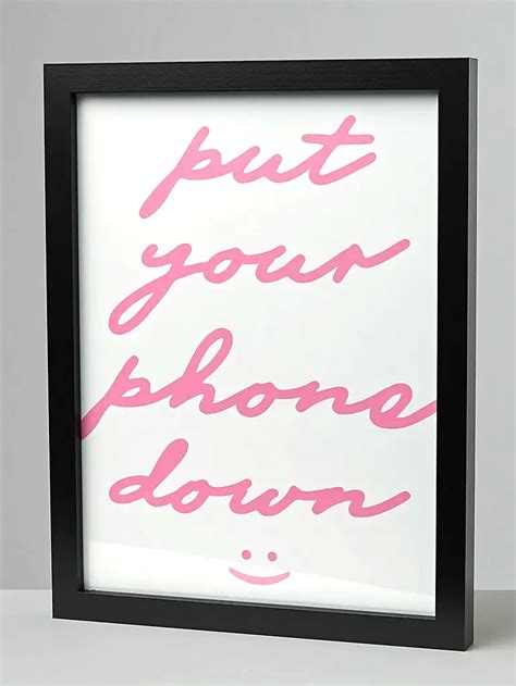 Put Your Phone Down Wall Art Oliver Bonas Xmas List Ideas Put Your