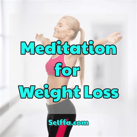 Meditation For Weight Loss Selffa
