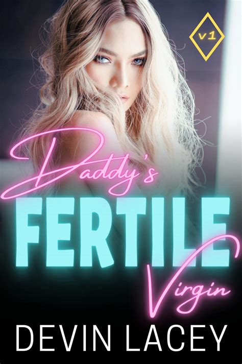 Daddys Fertile Virgin V1 Taboo Ddlg Age Play Noncon Dubcon Forced Erotica Romance By Devin