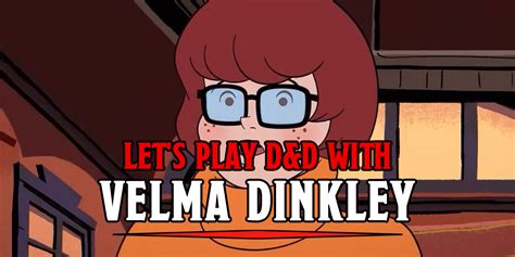 Jinkies Were Playing Dandd With Velma Dinkley Bell Of Lost Souls