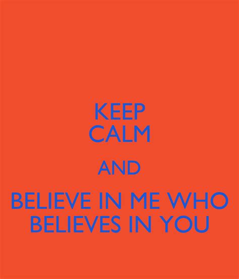Keep Calm And Believe In Me Who Believes In You Poster Kamina Keep