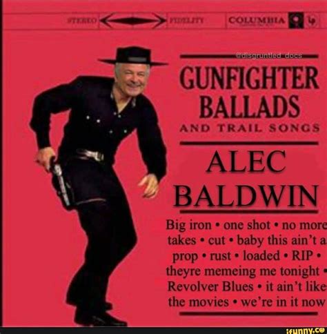 Gunfighter Ballads And Trail Songs Alec Baldwin Big Iron One Shot No
