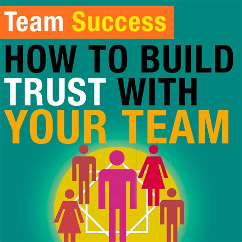 How To Build Trust With Your Team Your Team Success