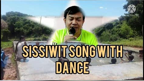 Sissiwit Song With Dance Youtube