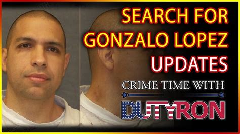 Gonzalo Lopez Escaped Prisoner On The Run In Texas Updates Live With