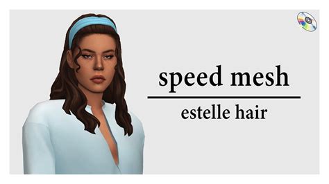 Speed Mesh 4 Estelle Hair The Sims 4 Youtube