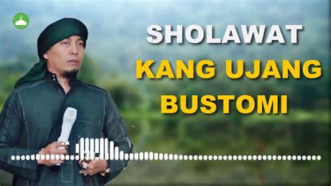 Full! Sholawat Kang ujang Bustomi - YouTube