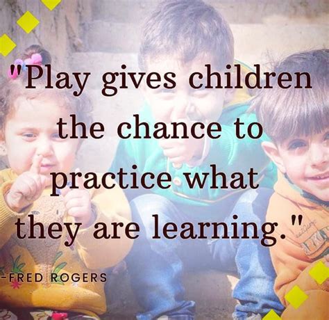 Play Quote From Fred Rogers Play Quote Quotes Support Childrens