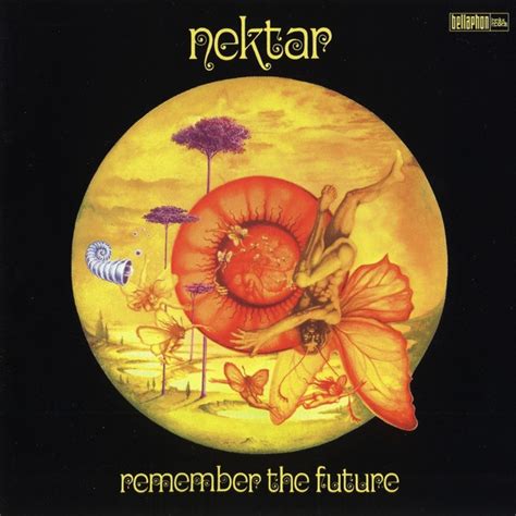 Nektar • Remember The Future • 1973 Space Rock Progressive Rock The Album “remember