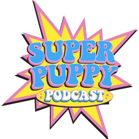 Super Puppy Podcast
