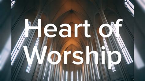 True Story Behind The Song Heart Of Worship Youtube