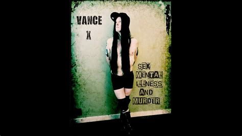 Vance X Sex Mental Illness And Murder 2024 Full Edition Youtube
