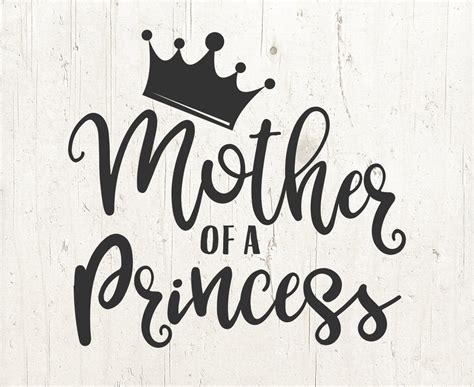 Mother Of A Princess Svg Cut File Mother Svg Mom Sayings Etsy