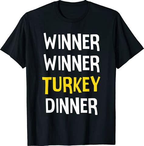 Winner Winner Turkey Dinner Thanksgiving T Shirt Clothing