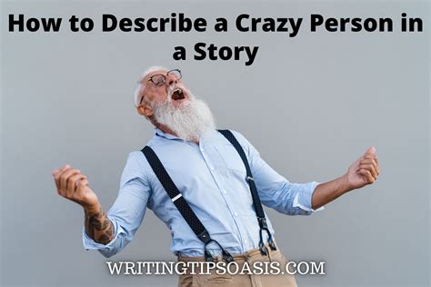 How To Describe A Crazy Person In A Story Writing Tips Oasis