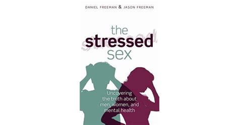 The Stressed Sex Men Women And Mental Health By Daniel Freeman
