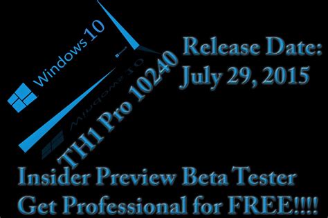 Microsoft Windows 10 Release Date July 29 Free To Insider Beta