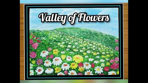 Valley Of Flowers Painting Youtube