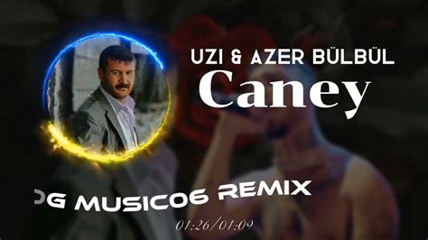 Uzi And Azer Bülbül Caney Vlog Music06 Remix Youtube
