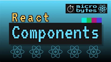 React Components Explained React Microbytes 2020