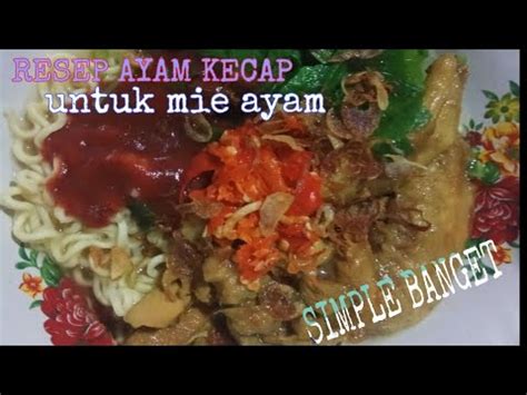 Siapkan kaldu ayam yang telah anda buat sebelumnya. CARA MEMBUAT AYAM KECAP UNTUK MIE AYAM - YouTube