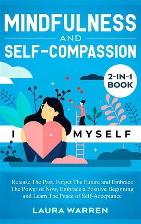 Mindfulness And Self Compassion 2 In 1 Book Release The Past Forget