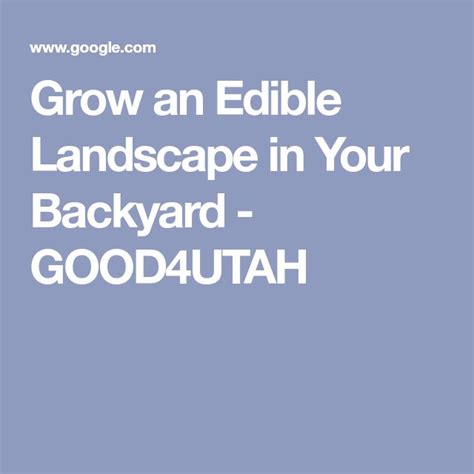 Grow An Edible Landscape In Your Backyard Edible Landscaping Edible