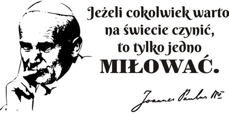 „jeszcze będzie pięknie mimo wszystko. Cytaty, sentencje, papież - Jan Paweł II - 78 (With images ...