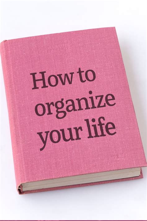 How To Organize Your Life How To Organise Your Life Organize Your