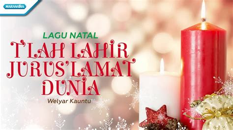 Telah Lahir Juruselamat Dunia Lagu Natal Welyar Kauntu With Lyric