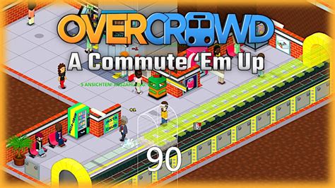 Overcrowd 090 ★ Premium Expresszug Lets Play Overcrowd A Commute